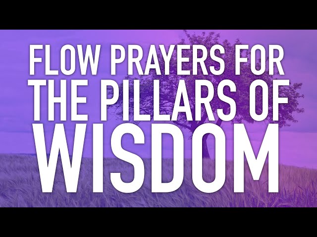 FLOW Prayers for the Pillars of Wisdom | Nov. 27th, 2020