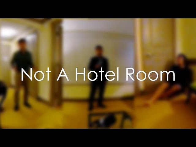 Not A Hotel Room (Virtual Reality Video)