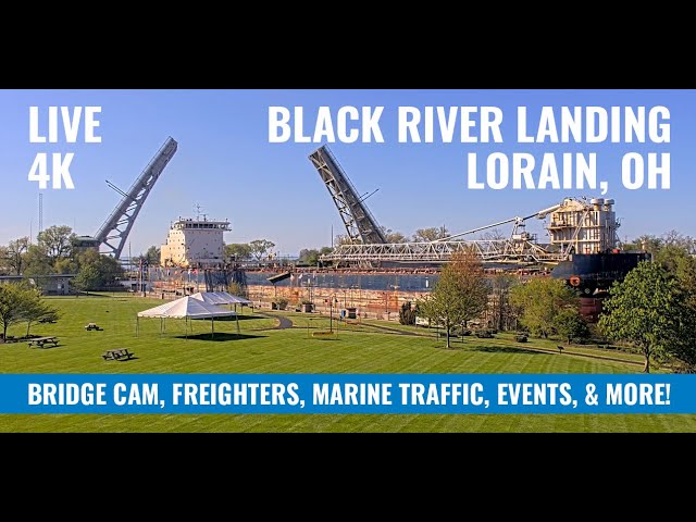 LIVE 4K Black River Landing Cam | Lorain, OH | Freighters, Marine Traffic, Bridge, Events