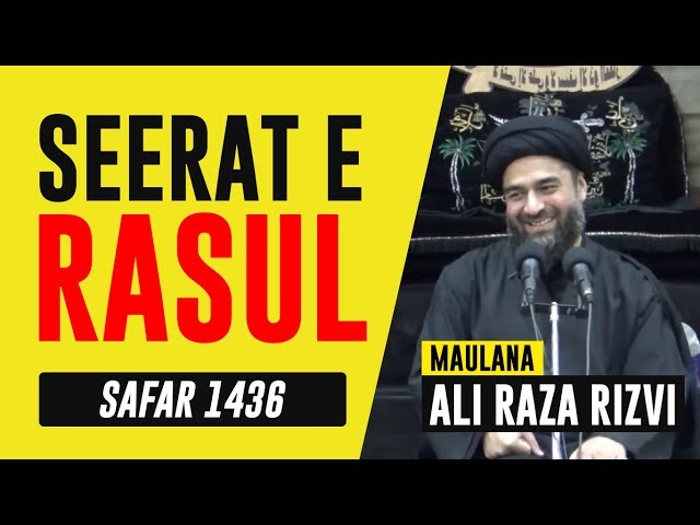 28th Safar 1436 - Shahadat Majlis Prophet Muhammad & Imam Hassan - Maulana Ali Raza Rizvi