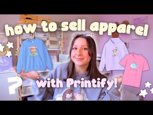 How to Sell Apparel with Printify 🌸 The Ultimate Beginner’s Guide to Print on Demand for Your Shop!