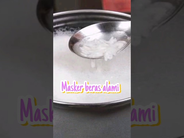 Masker Beras Alami Mencerahkan wajah | Kulit Putih Bersih Bersinar Dalam 2 Minggu