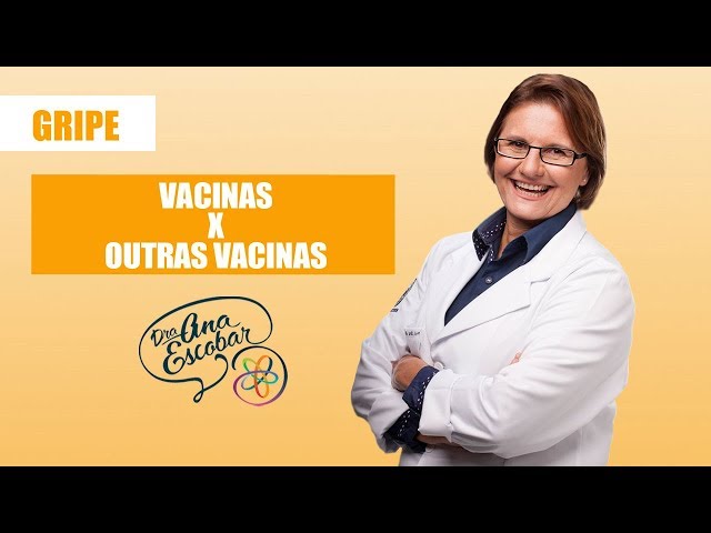 Gripe: Vacinas X Outras Vacinas | Dra Ana Escobar