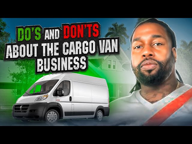 Do’s & Don’ts about the Cargo Van Business