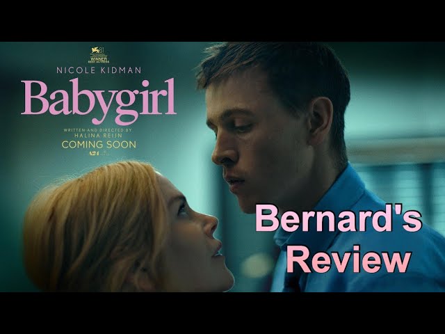 Babygirl   Nicole Kidman Stars   Bernard's Film Review   "Kidman & Dickinson Memorably Smolder?"