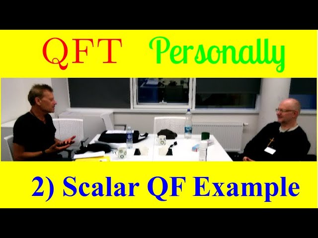 QFT Personally 2) Scalar Quantum Field Example.