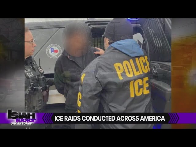 ICE mass deportation raids conducted across America