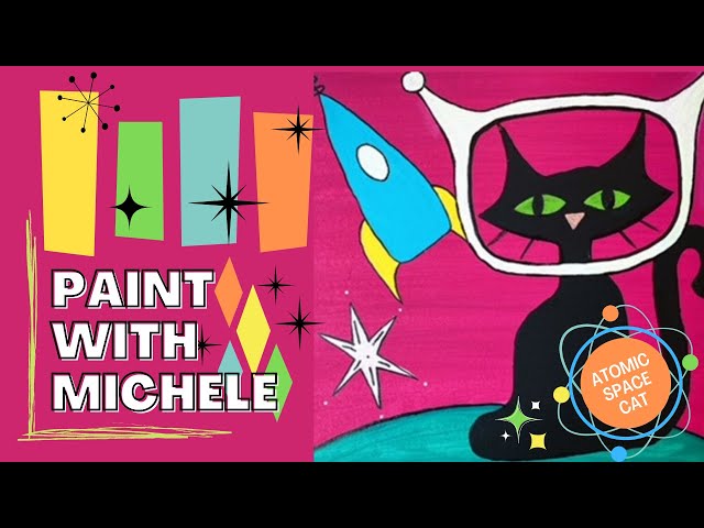 Paint with Michele (S2 E4): Atomic Space Cat