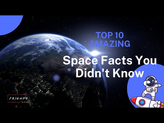 Top 10 Amazing Space Facts You Didn't Know