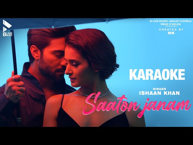 Saaton Janam Karaoke | Ishaan Khan Ft Salman Yusuff Khan, Shakti Mohan | Remo D'souza | MK