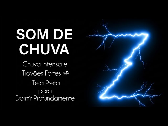 Chuva Intensa e Trovões Fortes ⛈️ Tela Preta para Dormir Profundamente