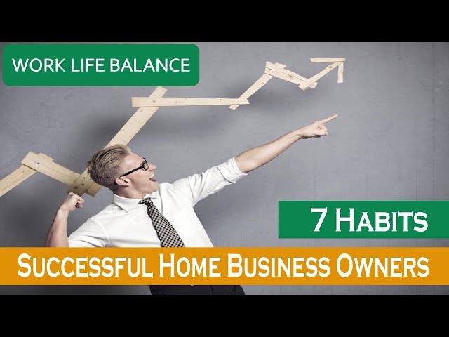 7 Habits of Successful Home Business Owners