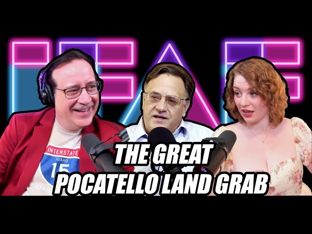 Bonus Minisode! The Great Pocatello Land Grab exposed!