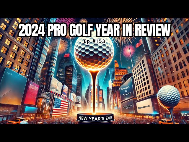 2024 Golf Year in Review: Highlights, Transformations, and Future Predictions