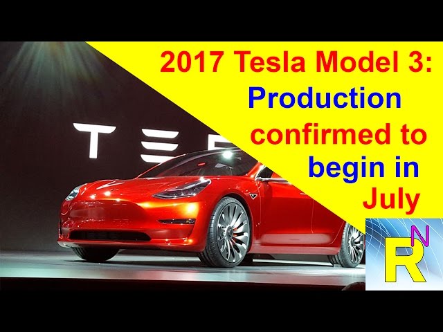 Car Review - 2017 Tesla Model 3: Production Confirmed To Begin In July - Read Newspaper Tv