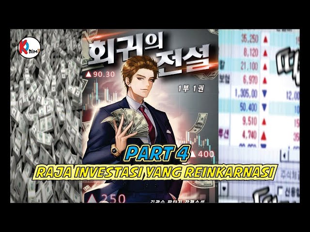 Raja Investasi Yang Reinkarnasi 🔥Alur Cerita Manhwa 🔥Part 1-4