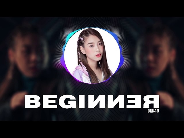 Beginner - BNK48 「KAEW audio spectrum」