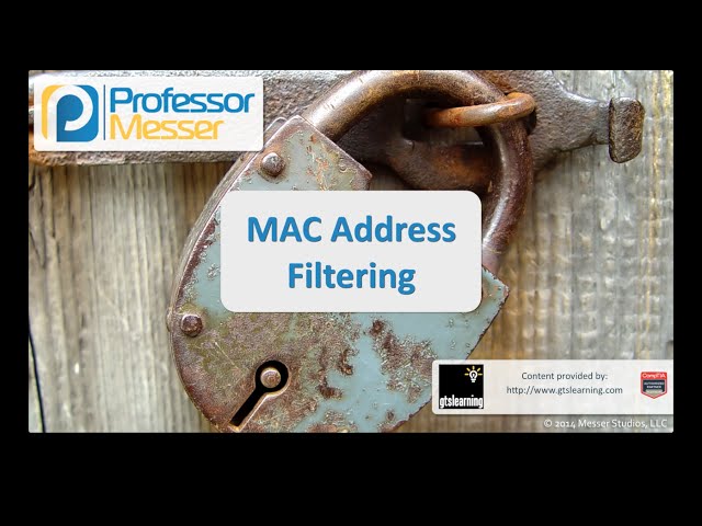 MAC Address Filtering - CompTIA Security+ SY0-401: 1.5