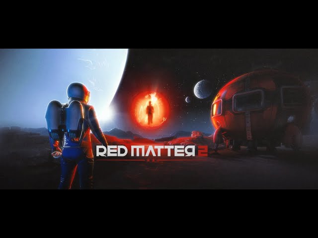 VR 180 / RED MATTER 2 / VERSION QUEST 2  / A REGARDER SUR YOUTUBE VR.