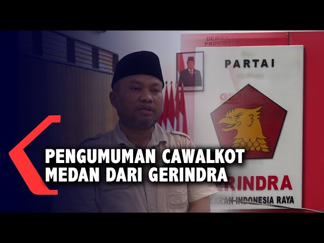 Catat!!! Gerindra Umumkan Calon Wali Kota Medan di Waktu Ini