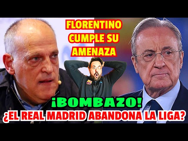 😱 BOMBAZO MUNDIAL DE ÚLTIMA HORA!! ¿EL REAL MADRID DEJA LA LIGA? FLORENTINO CUMPLE SU AMENAZA