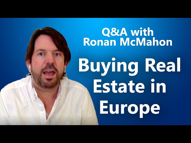 Buying Real Estate in Europe—Ronan McMahon Answers Your Questions