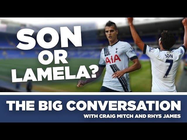 Heung Min Son or Erik Lamela? | The Big Conversation | With Craig and Rhys