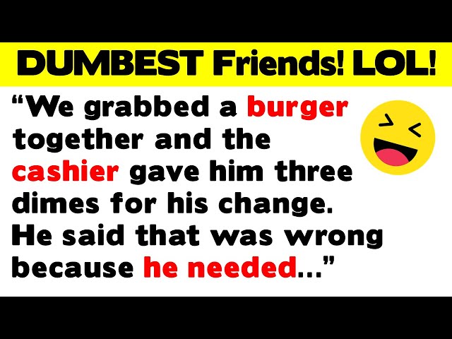 DUMBEST, Funniest, Craziest Friends People Have Ever Met!