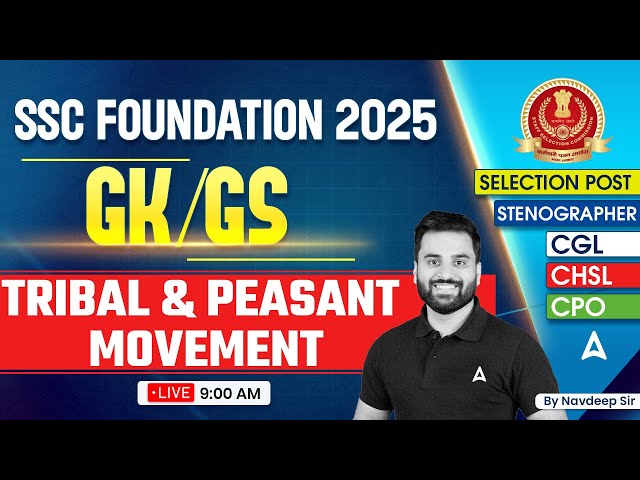 SSC CGL/CHSL 2025 GK GS Classes | SSC Foundation Batch 2025 | Tribal & Peasant Movement| Navdeep Sir