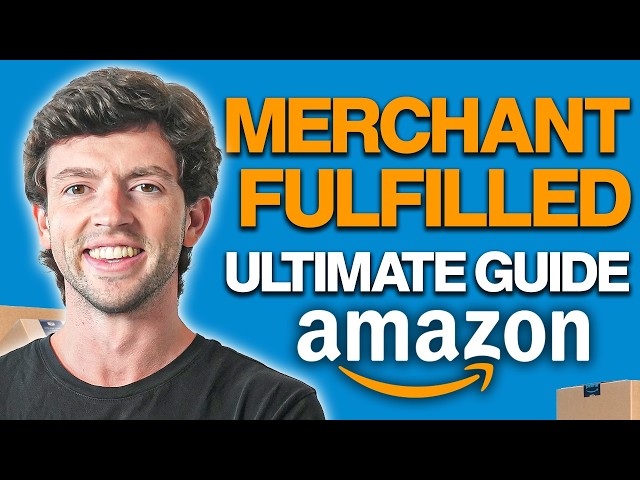 The Complete Guide To Amazon FBM In 2025 | Merchant Fulfillment Guide