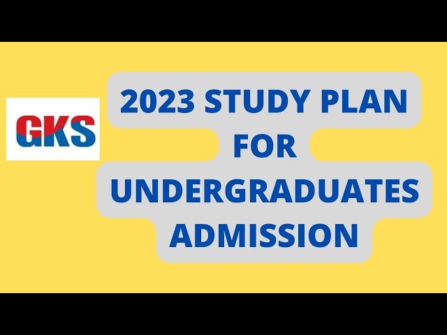 STUDY PLAN | GKS UNDERGRADUATE 2023 #gks2023