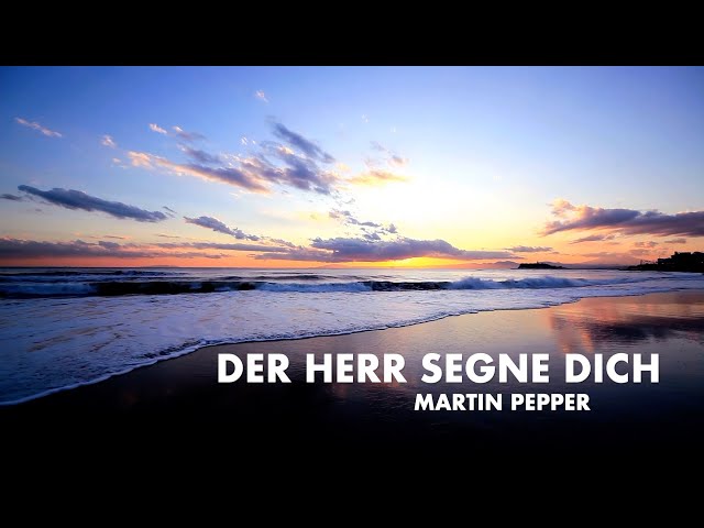 Der Herr segne dich | Martin Pepper | Lyric Video