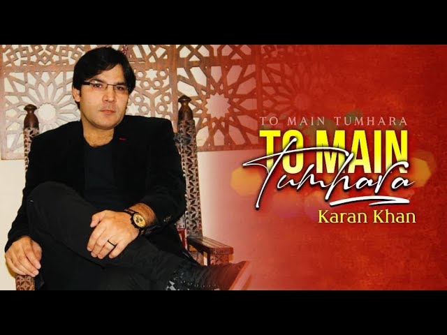 Karan Khan - To Main Tumhara (Official) Audio