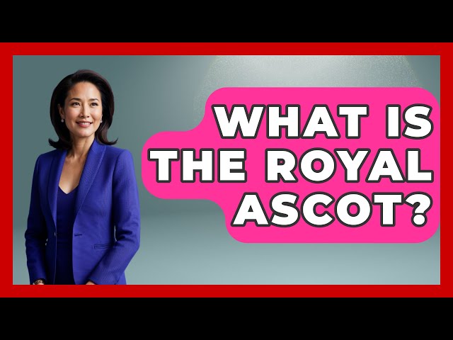 What Is The Royal Ascot? - United Kingdom Explorers