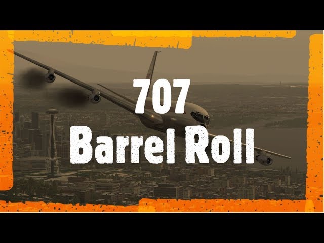 X Plane 11 - BOEING 707 Barrel Roll | TWA - Seattle