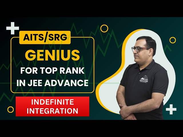 📚 Genius Series: Indefinite Integration | Mathematics for JEE Advanced | Baluja Classes