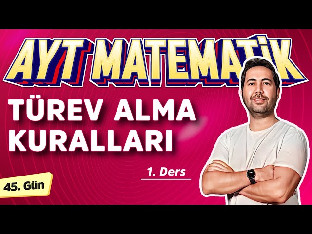 TÜREV ALMA KURALLARI -1 - 45. gün