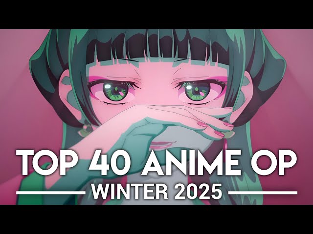 My Top 40 Anime Openings - Winter 2025