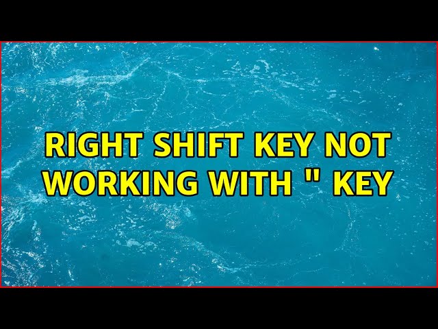 Right shift key not working with " key (4 Solutions!!)