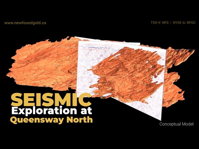 New Found Gold -  “Seismic Exploration at Queensway North” (TSX-V: NFG;  NYSE-A: NFGC)