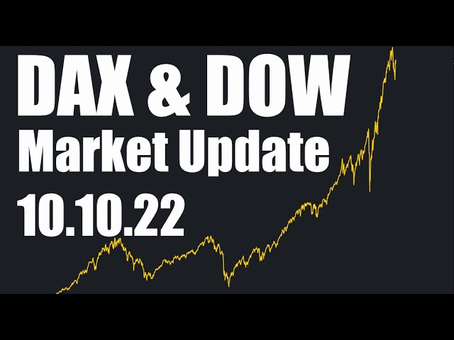 DAX & DOW Market Update 10.10.22