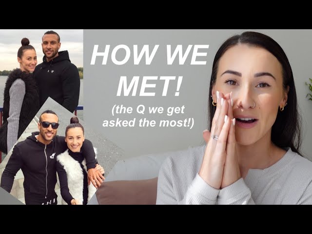 HOW WE MET! | AND EVERYTHING IN BETWEEN