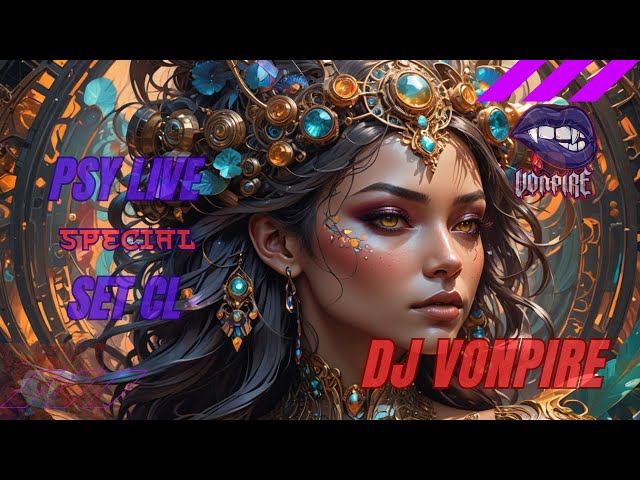 DJ Vonpire - Live Special PSYTRANCE Set CL