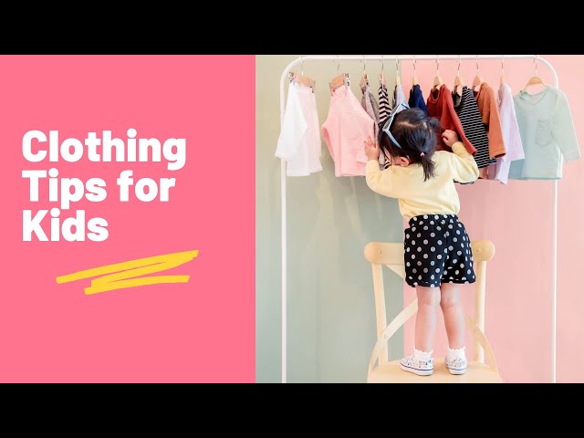 Helping Your Toddler Dress Themselves & Other Clothing Tips For Children