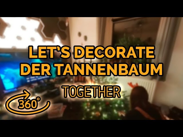 360° VR Christmas Experience - Getting and Decorating Our Christmas Tree in Germany