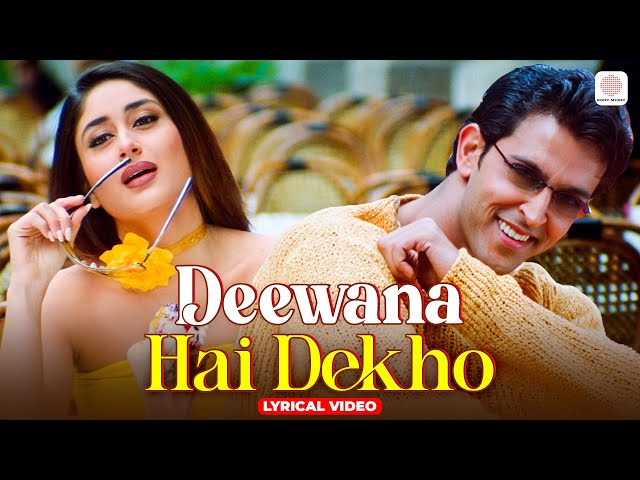 Deewana Hai Dekho - Lyrical Video | K3G | Kareena Kapoor, Hrithik Roshan | Alka Yagnik, Sonu Nigam