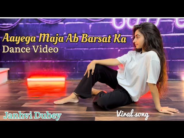 Song | Dance | Video | Aayega Maja Ab Barsat me | - Janhvi Dubey |