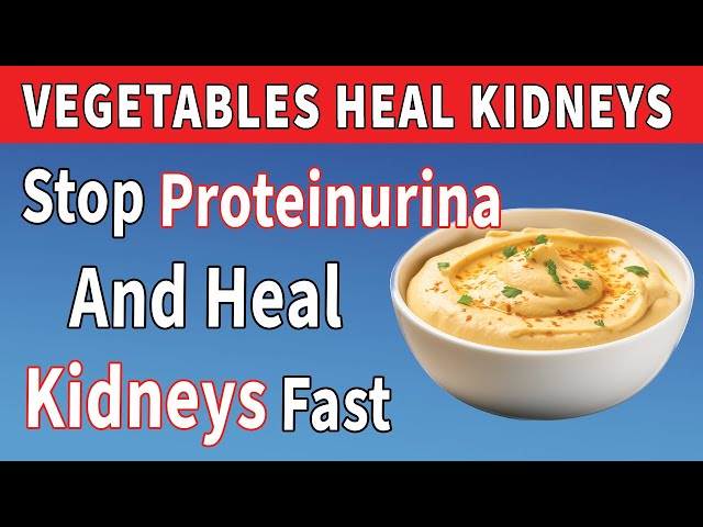 Proteinuria Worsening? Start Eating These 8 Vegetables Now And Your Kidneys Will Thank You