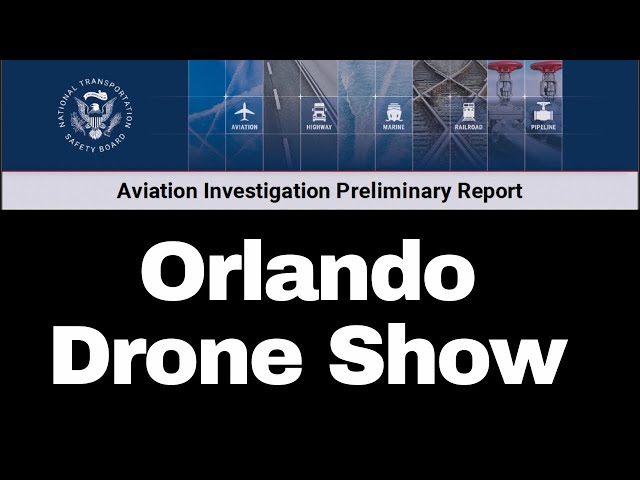 Orlando Drone Show Incident Investigation, Preliminary Report Released.