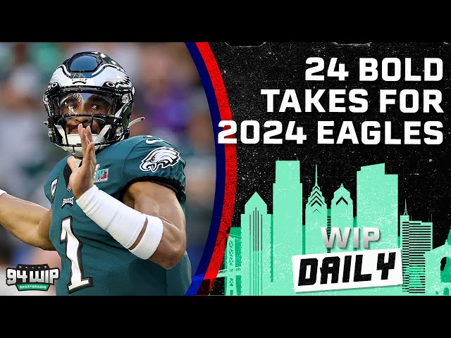 24 Bold Predictions For The 2024 Philadelphia Eagles Season